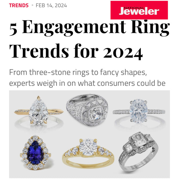 National Jeweler Magazine Names Engagement Ring Trends for 2024