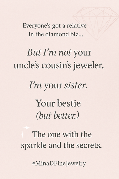Your Sister in the Diamond Industry: Welcome to Mina D
